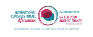 International Congress for all Mediations - Angers France / 5-7 Feb. 2020